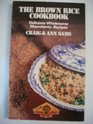 The brown rice cookbook: A selection of delicious wholesome recipes