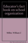 Educator's fact book on school organization