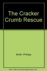 The Cracker Crumb Rescue