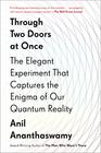 Through Two Doors at Once The Elegant Experiment That Captures the Enigma of Our Quantum Reality