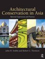 Architectural Conservation in Asia National Experiences and Practice