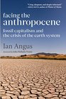 Facing the Anthropocene: Fossil Capitalism and the Crisis of the Earth System