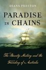 Paradise in Chains The Bounty Mutiny and the Founding of Australia
