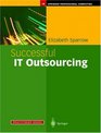 Successful IT Outsourcing  From Choosing a Provider to Managing the Project