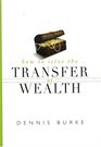 How to Seize the Transfer of Wealth