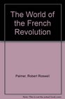 The World of the French Revolution