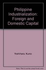 Philippine Industrialization Foreign and Domestic Capital