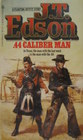 44 Caliber Man