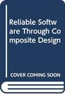 Reliable Software Through Composite Design