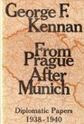 From Prague After Munich Diplomatic Papers 19381940