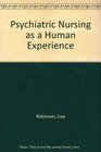 Psychiatric nursing as a human experience