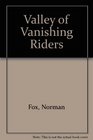 Valley of Vanishing Riders