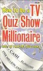 How to Be a Tv Quiz Show Millionaire