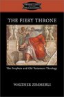 The Fiery Throne The Prophets and Old Testament Theology
