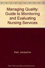 Managing Quality A Guide to Monitoring and Evaluating Nursing Services