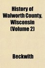 History of Walworth County Wisconsin