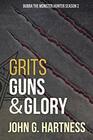 Grits Guns  Glory Bubba the Monster Hunter Season 2