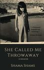 She Called Me Throwaway: A Memoir
