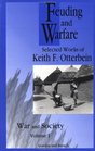 Feuding and Warfare Selected Works of Keith F Otterbein
