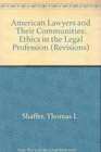 American Lawyers and Their Communities Ethics in the Legal Profession