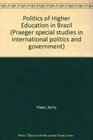 Politics of Higher Education in Brazil