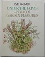 Under the olive A book of garden pleasures