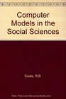 Computer Models in the Social Sciences