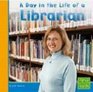 A Day in the Life of a Librarian