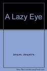A Lazy Eye