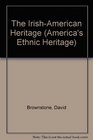 The IrishAmerican Heritage