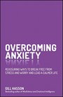 Overcoming Anxiety Reassuring Ways to Break Free from Stress and Worry and Lead a Calmer Life