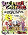 Backyard Scientist Series One 25 Experiments That Kids Can Perform Using Things Found Around the House
