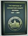 The Heritage of Meriwether County Georgia 18272004