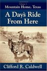 A Days Ride From Here: Volume I (Volume 1)