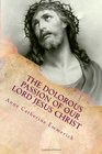 THE DOLOROUS  PASSION OF OUR LORD JESUS CHRIST From The Meditations Of Blessed Anne Catherine Emmerich