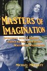 Masters of Imagination Interviews with 21 Horror Science Fiction and Fantasy Writers and Filmmakers