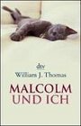 Malcolm und ich