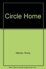 Circle Home A Novel