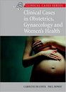 Clinical Cases in Obstetrics Gynaecology and Women's Health