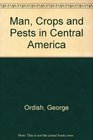 Man Crops and Pests in Central America