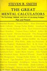 Great Mental Calculators The Psychology Methods and Lives of Calculating Prodigies Past and Present
