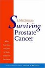 Surviving Prostate Cancer What You Need to Know to Make Informed Decisions