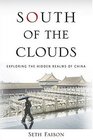 South of the Clouds  Exploring the Hidden Realms of China
