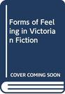 Forms of Feeling In Victorian Fiction