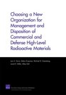 Choosing a New Organization for Management and Disposition of Commercial and Defense HighLevel Radioactive Materials