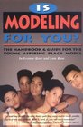 Is Modeling for You The Handbook and Guide for the Young Aspiring Black Model