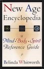 New Age Encyclopedia A Mind Body Spirit Reference Guide