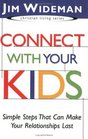 Connect With Your Kids Simple Steps that Can Make Your Relationships Last