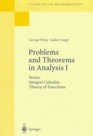 Problems and Theorems in Analysis I Series Integral Calculus Theory of Functions