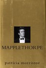 Mapplethorpe  A Biography